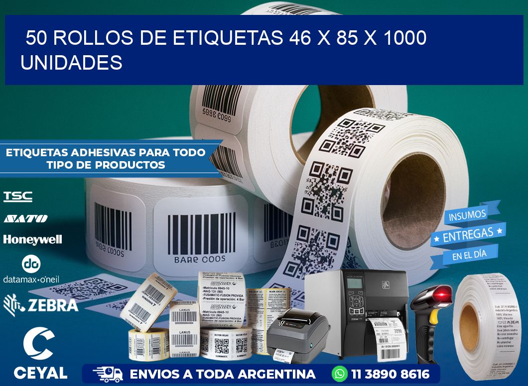 50 ROLLOS DE ETIQUETAS 46 x 85 X 1000 UNIDADES