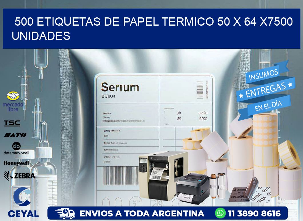 500 ETIQUETAS DE PAPEL TERMICO 50 x 64 X7500 UNIDADES