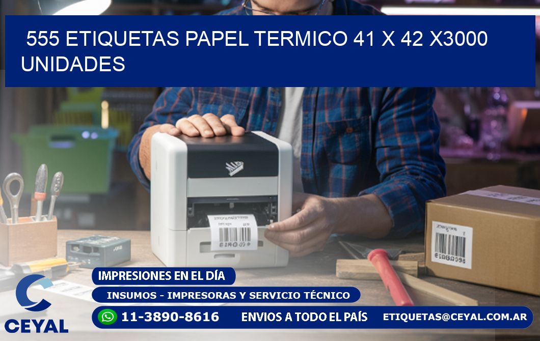 555 ETIQUETAS PAPEL TERMICO 41 x 42 X3000 UNIDADES