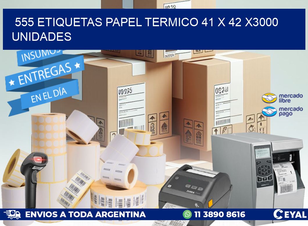 555 ETIQUETAS PAPEL TERMICO 41 x 42 X3000 UNIDADES