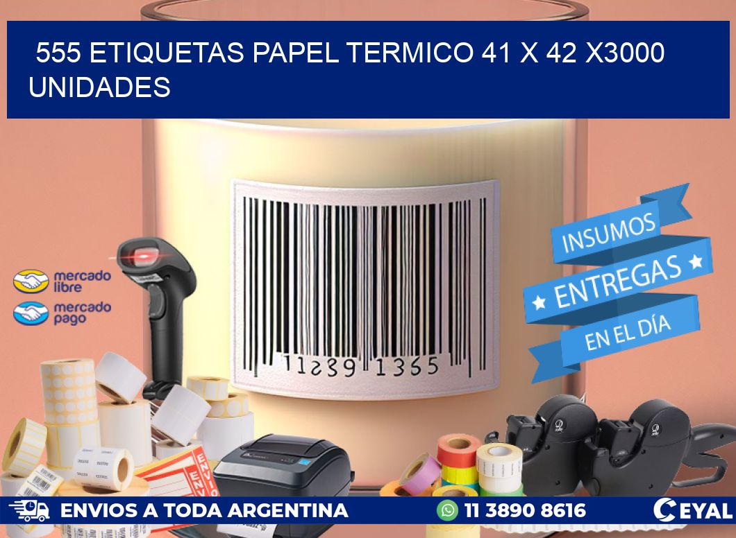 555 ETIQUETAS PAPEL TERMICO 41 x 42 X3000 UNIDADES