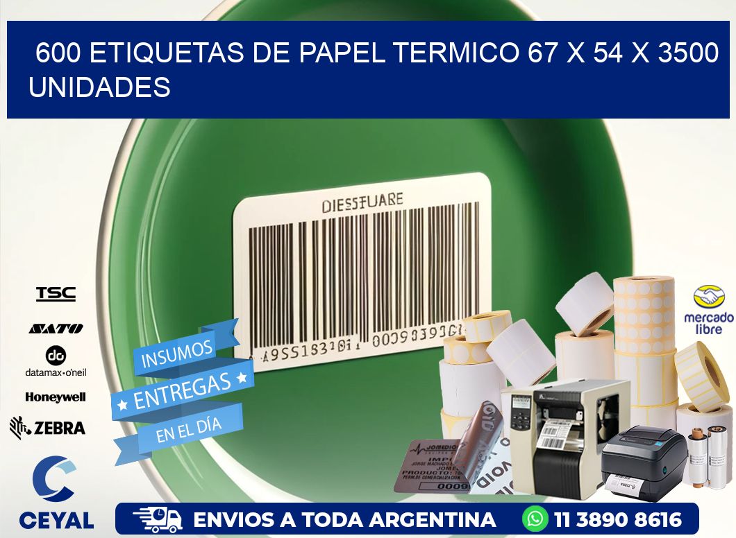 600 ETIQUETAS DE PAPEL TERMICO 67 x 54 X 3500 UNIDADES