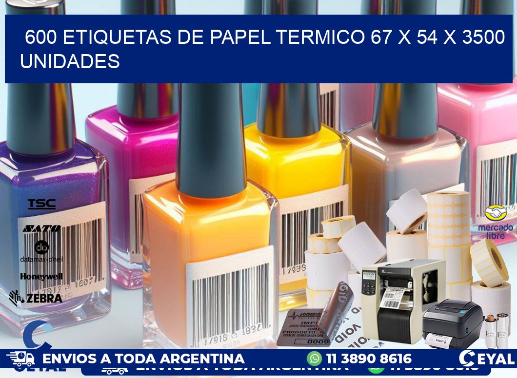 600 ETIQUETAS DE PAPEL TERMICO 67 x 54 X 3500 UNIDADES