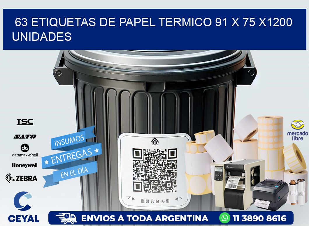 63 ETIQUETAS DE PAPEL TERMICO 91 x 75 X1200 UNIDADES