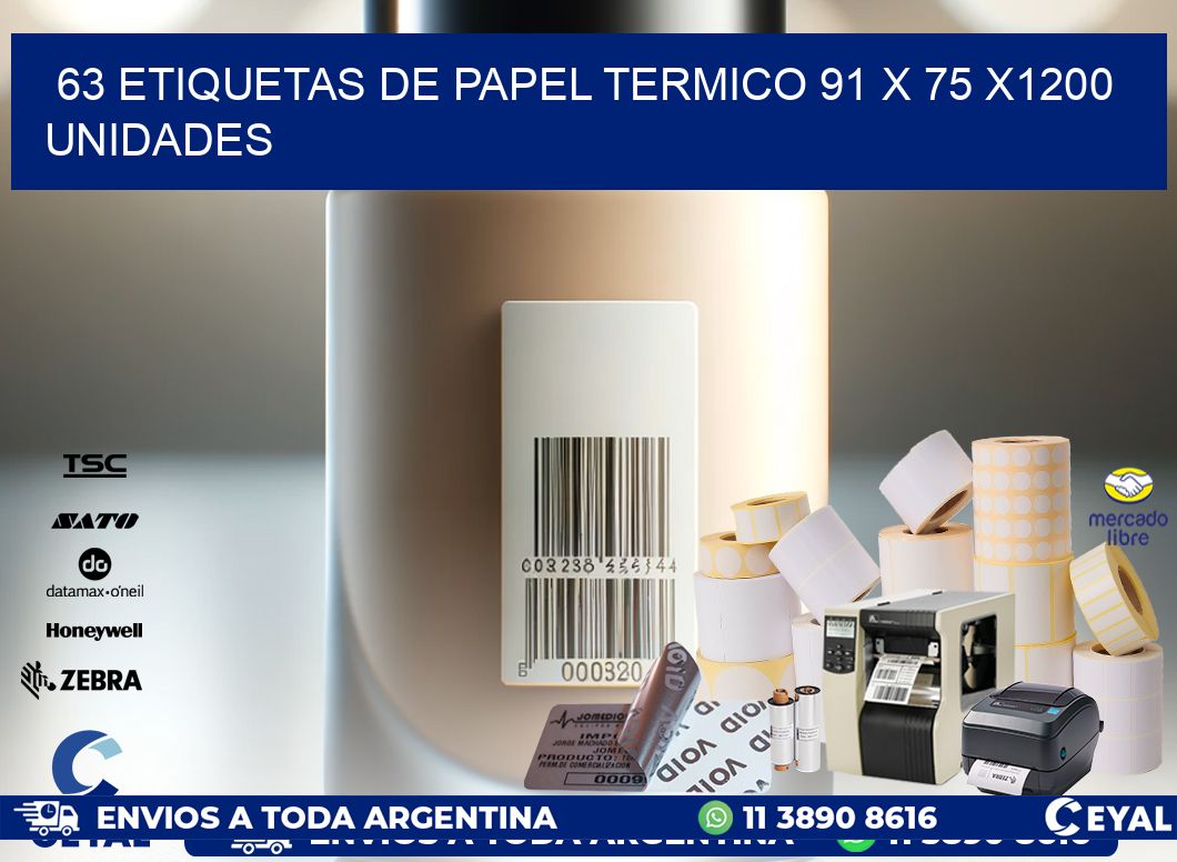 63 ETIQUETAS DE PAPEL TERMICO 91 x 75 X1200 UNIDADES