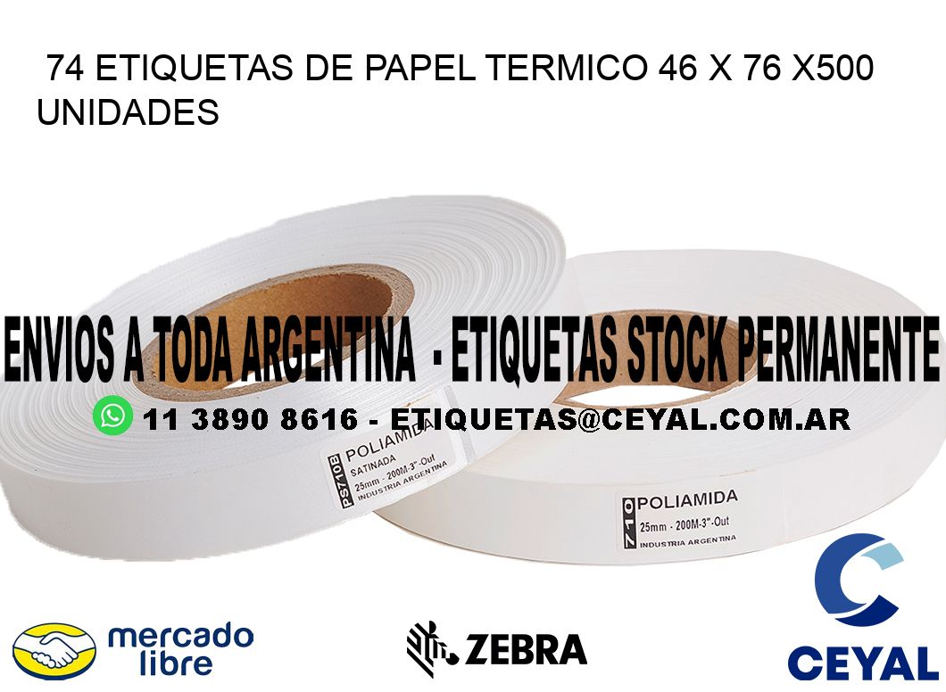 74 ETIQUETAS DE PAPEL TERMICO 46 x 76 x500 UNIDADES