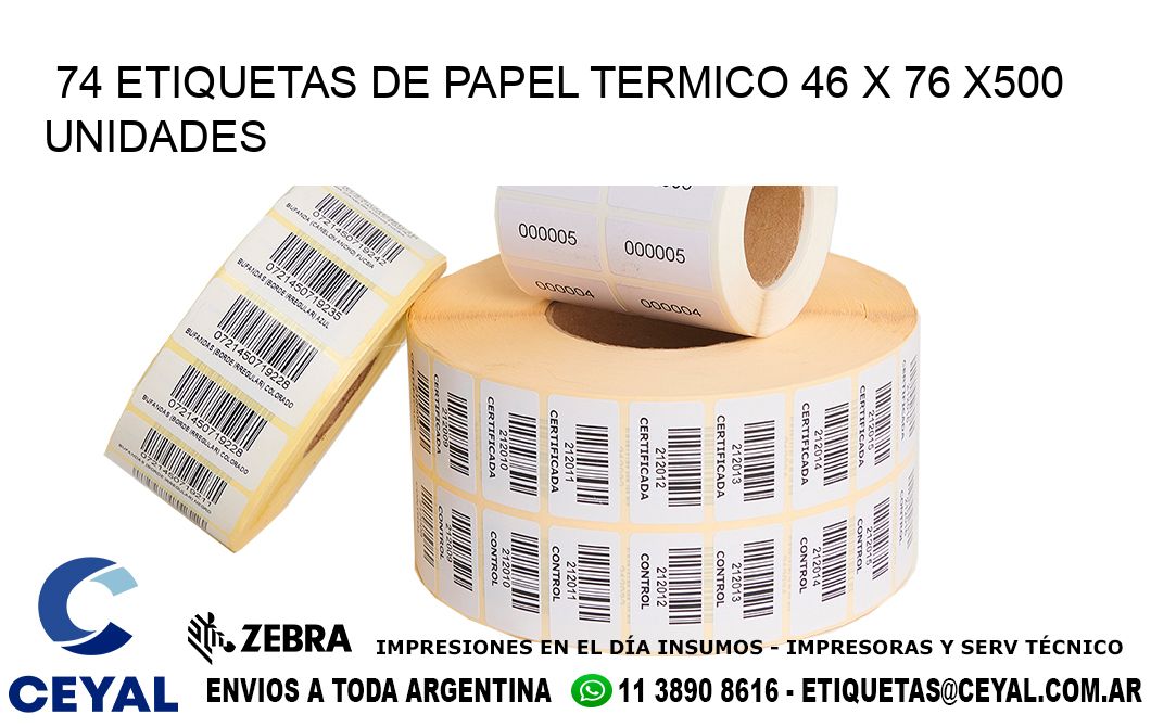 74 ETIQUETAS DE PAPEL TERMICO 46 x 76 x500 UNIDADES