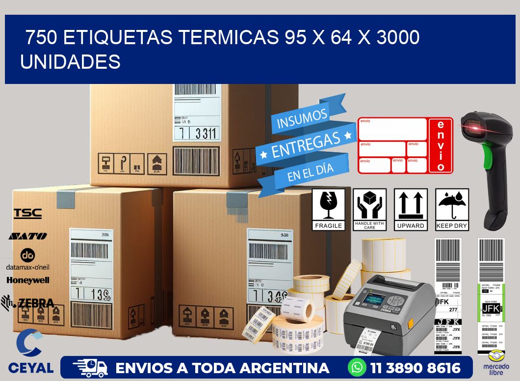 750 ETIQUETAS TERMICAS 95 x 64 X 3000 UNIDADES