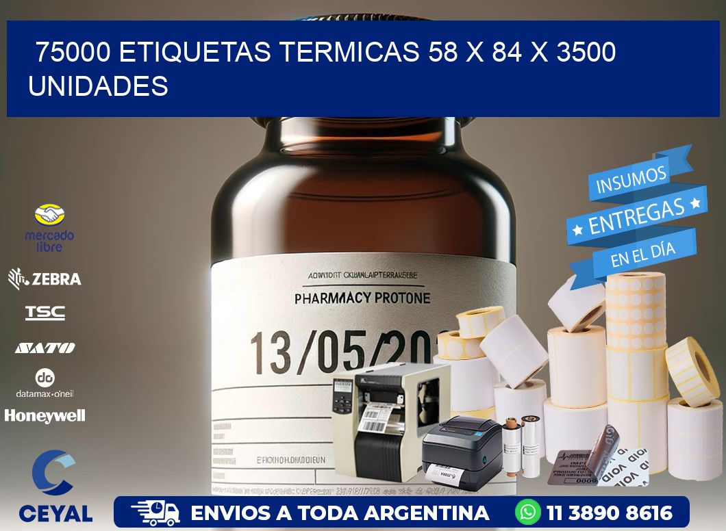 75000 ETIQUETAS TERMICAS 58 x 84 X 3500 UNIDADES