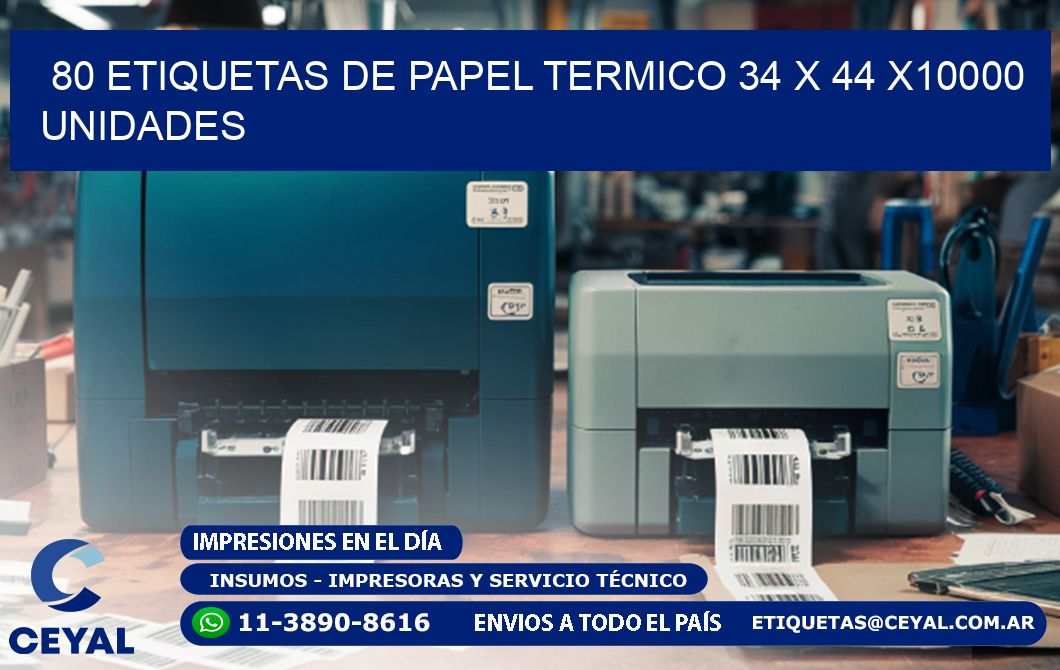 80 ETIQUETAS DE PAPEL TERMICO 34 x 44 X10000 UNIDADES