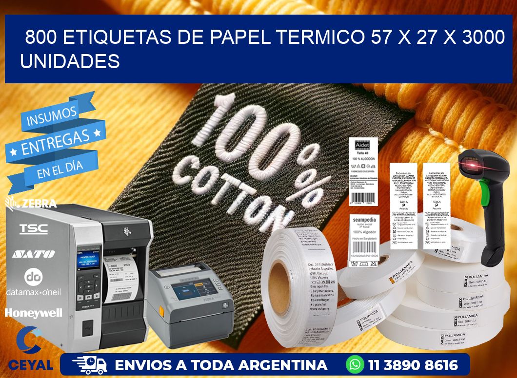 800 ETIQUETAS DE PAPEL TERMICO 57 x 27 X 3000 UNIDADES