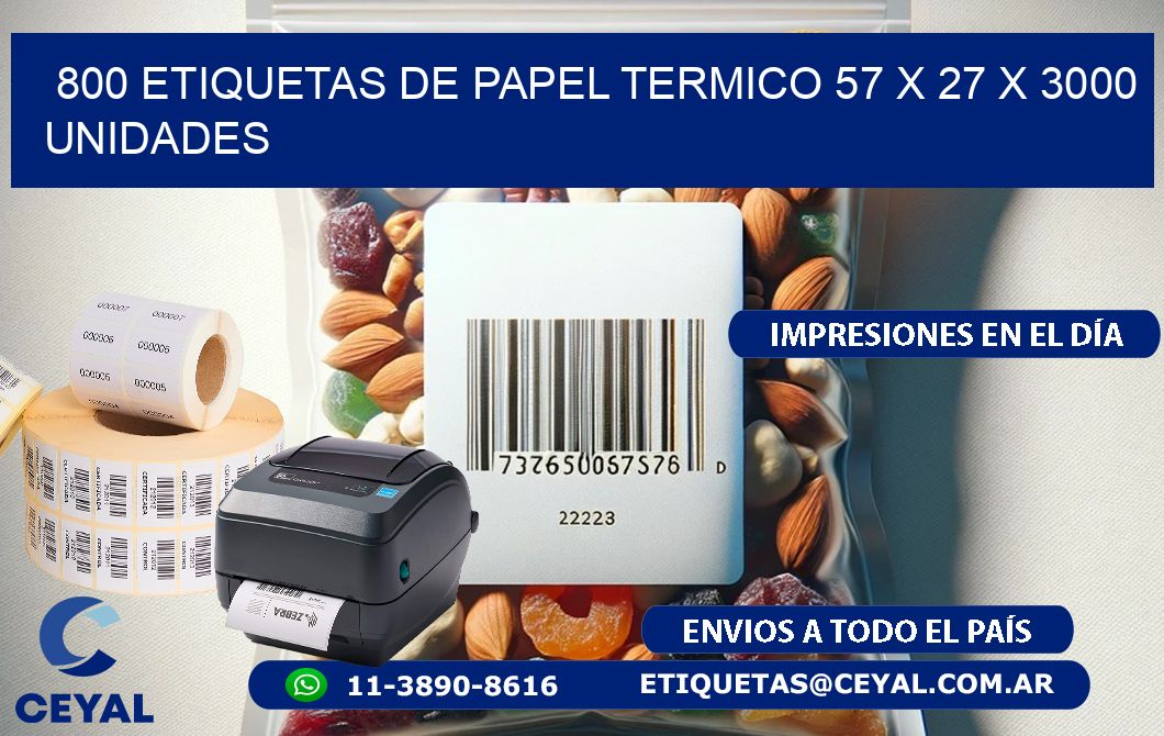 800 ETIQUETAS DE PAPEL TERMICO 57 x 27 X 3000 UNIDADES