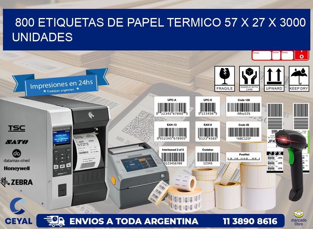 800 ETIQUETAS DE PAPEL TERMICO 57 x 27 X 3000 UNIDADES