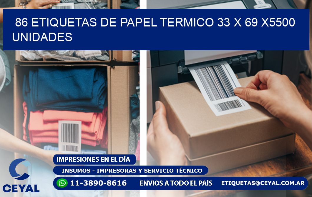 86 ETIQUETAS DE PAPEL TERMICO 33 x 69 X5500 UNIDADES