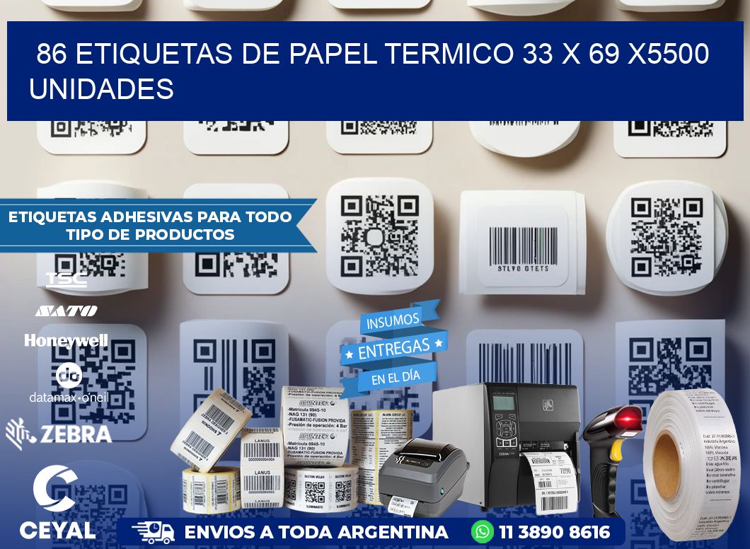 86 ETIQUETAS DE PAPEL TERMICO 33 x 69 X5500 UNIDADES