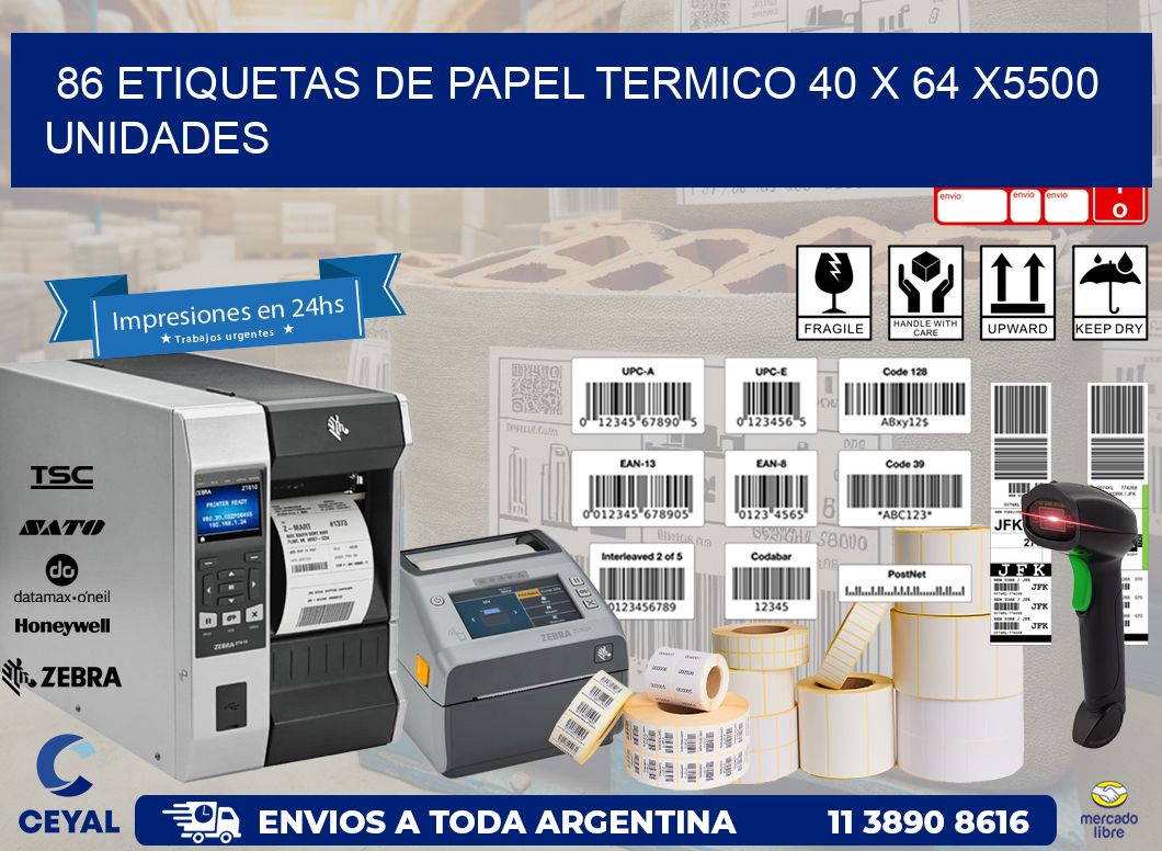 86 ETIQUETAS DE PAPEL TERMICO 40 x 64 X5500 UNIDADES