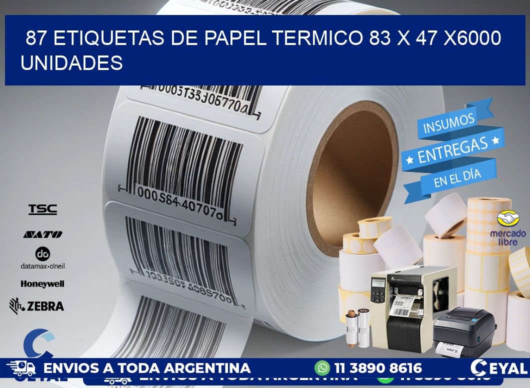 87 ETIQUETAS DE PAPEL TERMICO 83 x 47 X6000 UNIDADES