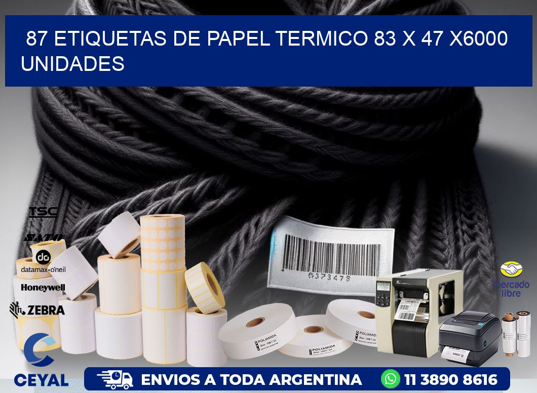 87 ETIQUETAS DE PAPEL TERMICO 83 x 47 X6000 UNIDADES