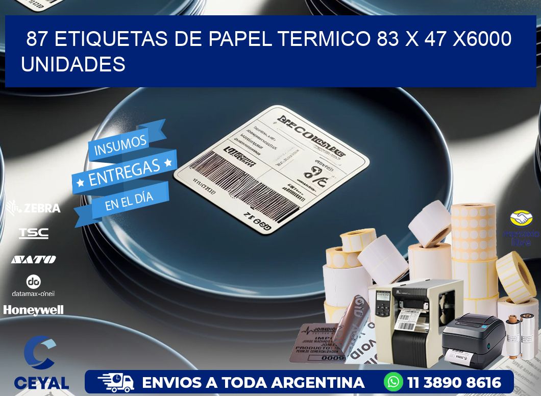 87 ETIQUETAS DE PAPEL TERMICO 83 x 47 X6000 UNIDADES