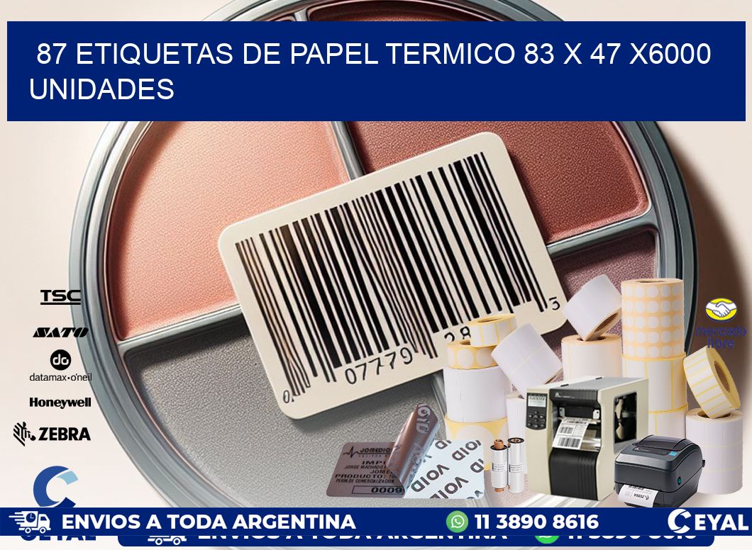 87 ETIQUETAS DE PAPEL TERMICO 83 x 47 X6000 UNIDADES