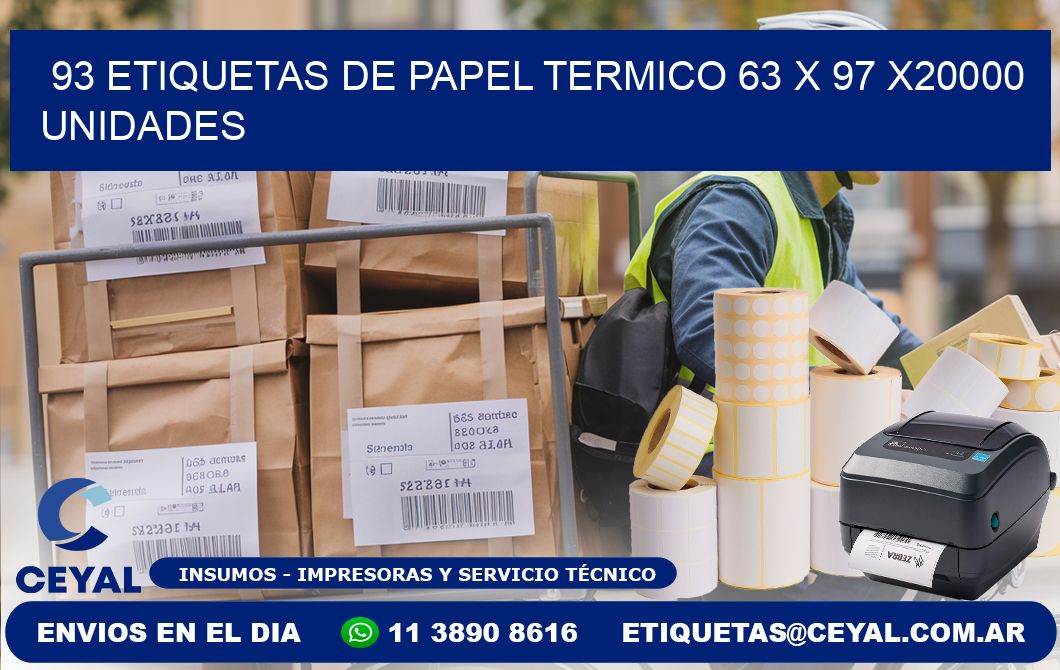 93 ETIQUETAS DE PAPEL TERMICO 63 x 97 X20000 UNIDADES