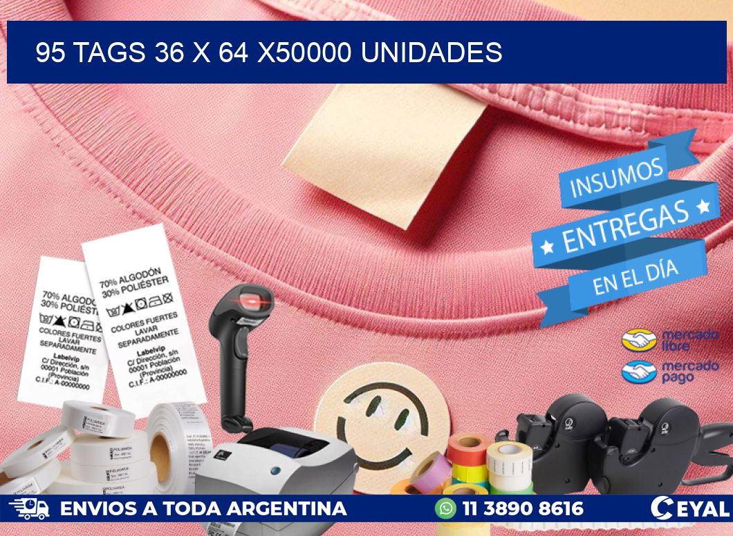 95 TAGS 36 x 64 X50000 UNIDADES