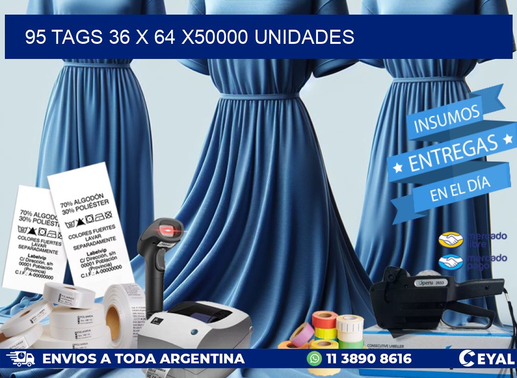 95 TAGS 36 x 64 X50000 UNIDADES