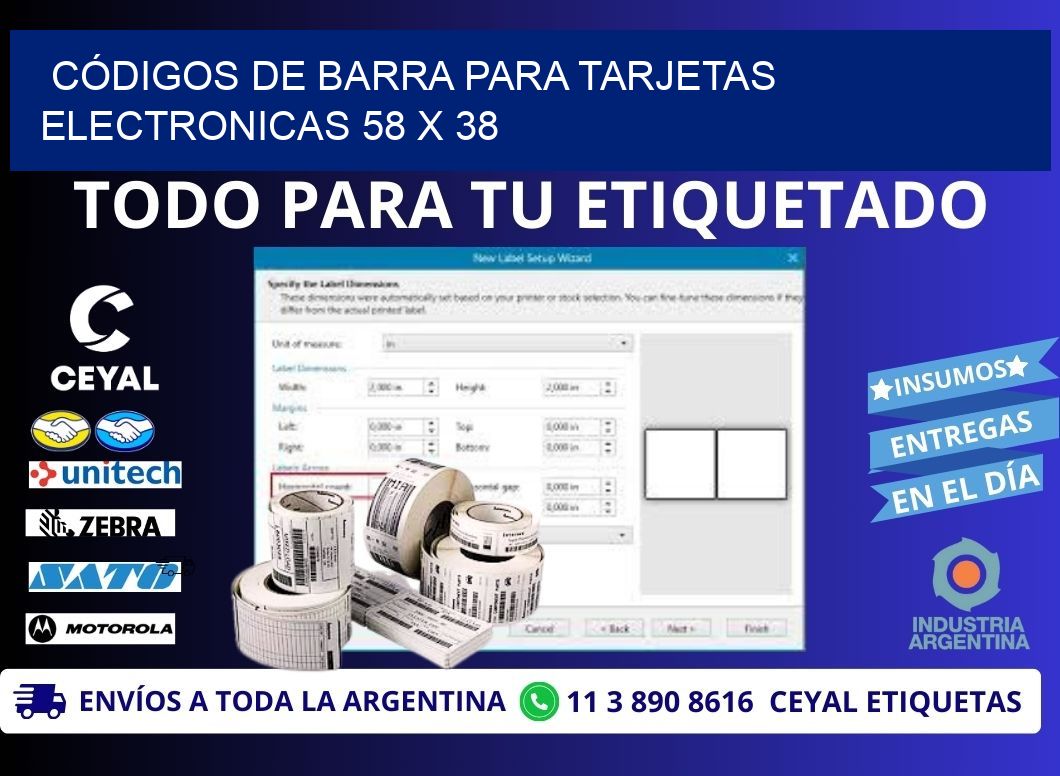 CÓDIGOS DE BARRA PARA TARJETAS ELECTRONICAS 58 x 38