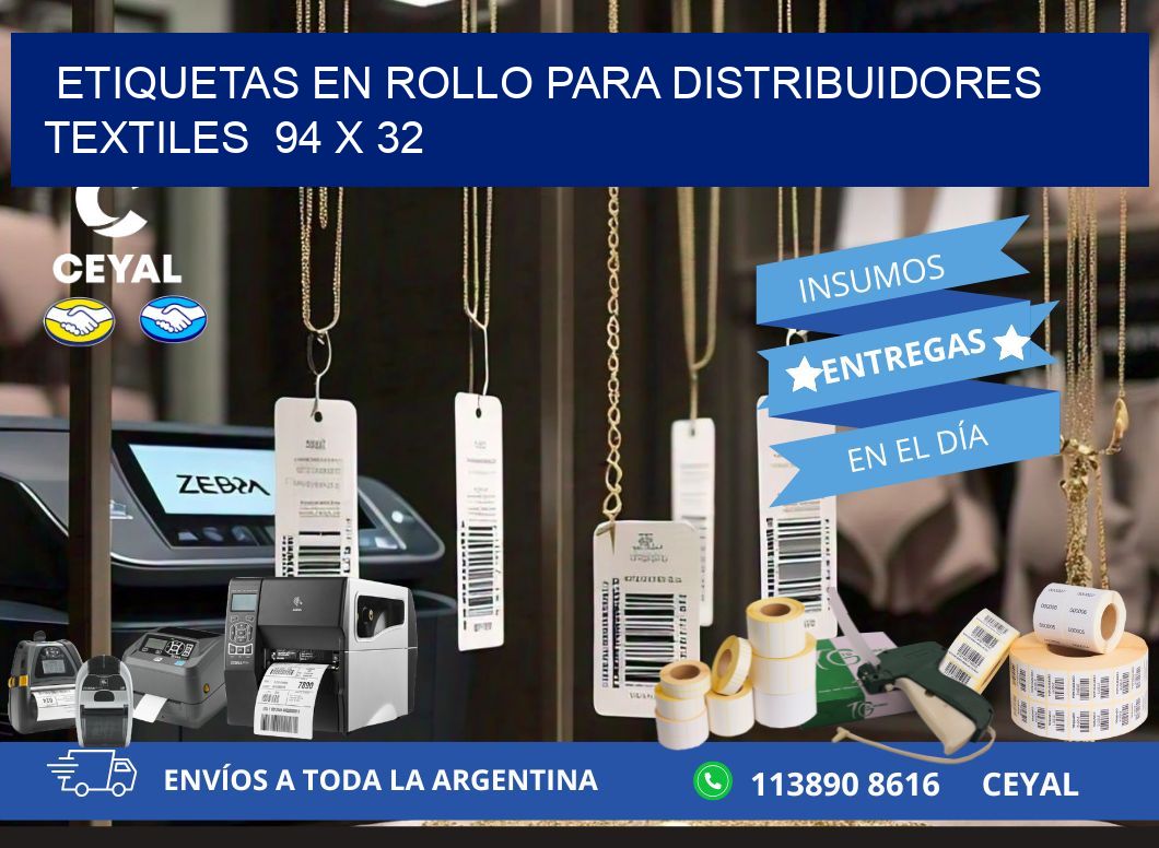 ETIQUETAS EN ROLLO PARA DISTRIBUIDORES TEXTILES  94 x 32