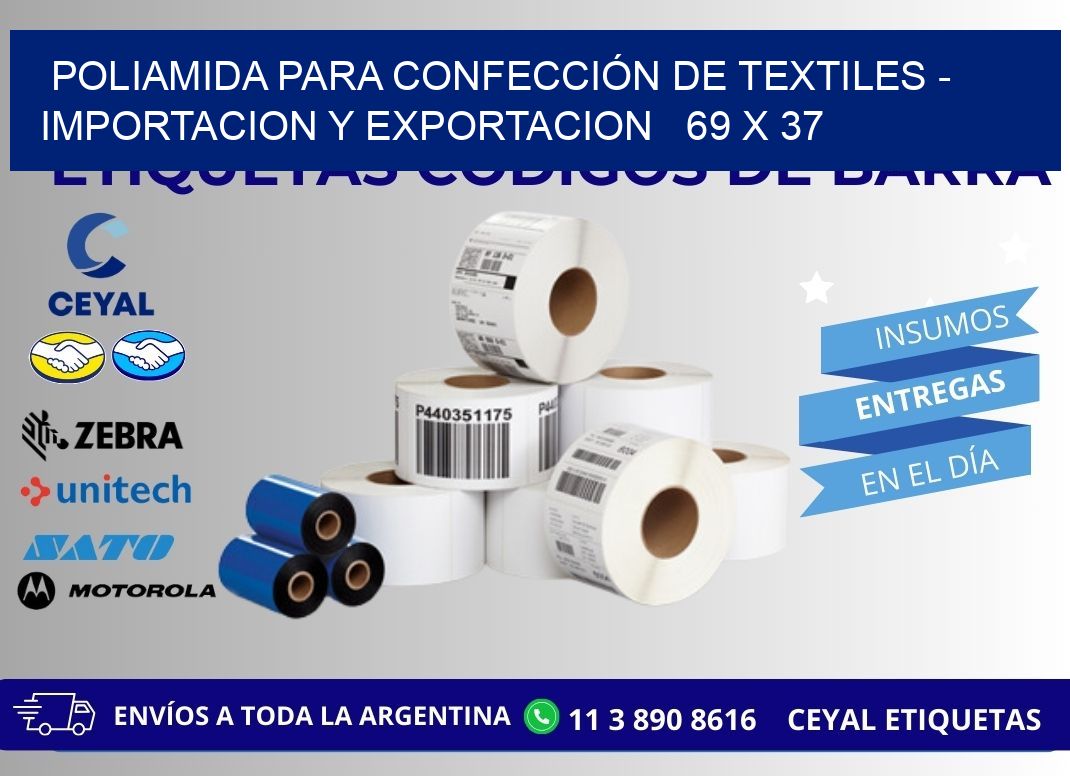 POLIAMIDA PARA CONFECCIÓN DE TEXTILES - IMPORTACION Y EXPORTACION   69 x 37