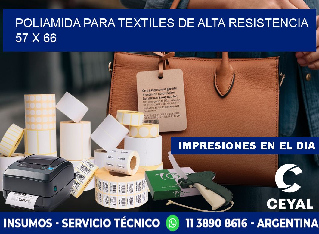 POLIAMIDA PARA TEXTILES DE ALTA RESISTENCIA  57 x 66